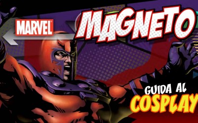 Guida ai cosplay di Magneto (parte 1)