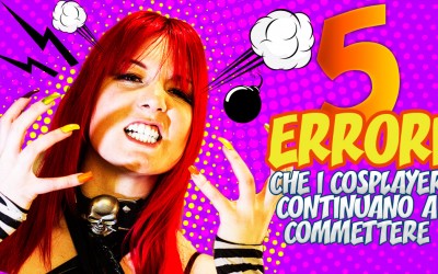 5 fatali errori che i cosplayer continuano a commettere